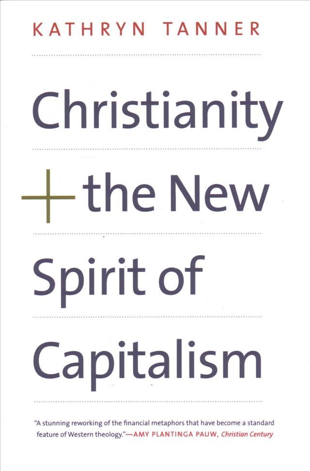 Christianity and the New Spirit of Capitalism By Kathryn Tanner