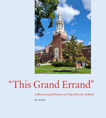 "This Grand Errand" By Ray Waddle 9780300263466 (Hardback)