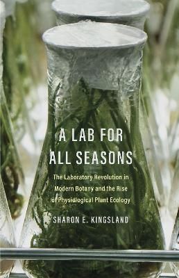 A Lab for All Seasons By Sharon E. Kingsland 9780300267228 (Hardback)