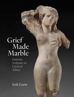 Grief Made Marble By Seth Estrin 9780300269369 (Hardback)