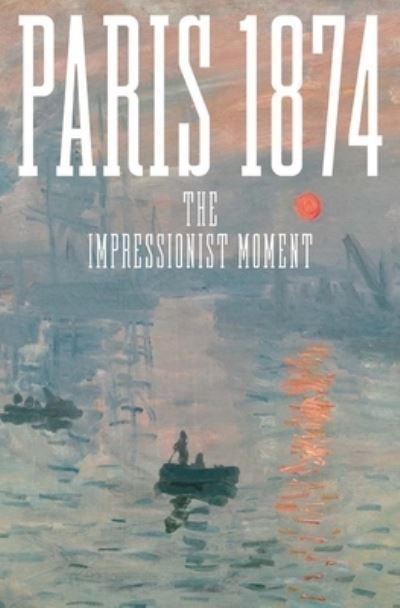 Paris 1874 By Sylvie Patry (editor), Anne Robbins (editor) (Hardback)