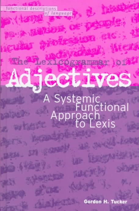 The Lexicogrammar of Adjectives By Dr Gordon H. Tucker 9780304339037