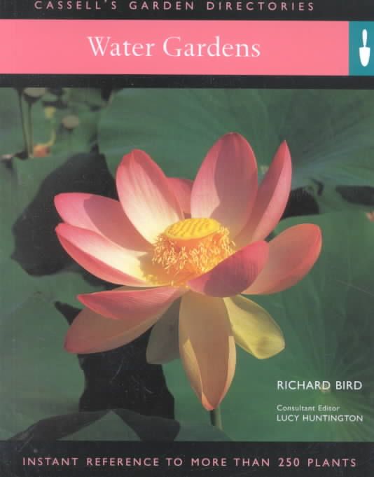 Water Gardens (Cassell's Garden Directories) By Richard Bird