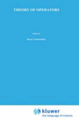 Theory of Operators By V. A. Sadovnichii 9780306110283 (Hardback)