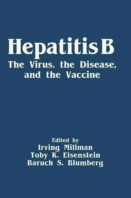 Hepatitis B : The Virus, the Disease, and the Vaccine 9780306417238