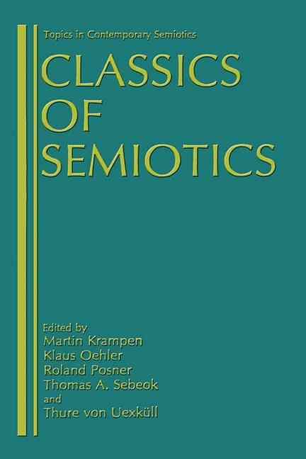 Classics of Semiotics By Oehler, Klaus 9780306423215 (Hardback)