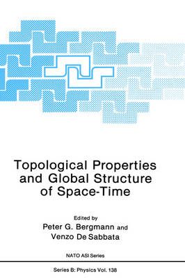 Topological Properties and Global Structure of Space-Time (Hardback)