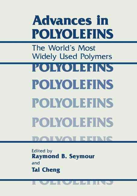 Advances in Polyolefins 9780306426827 (Hardback)