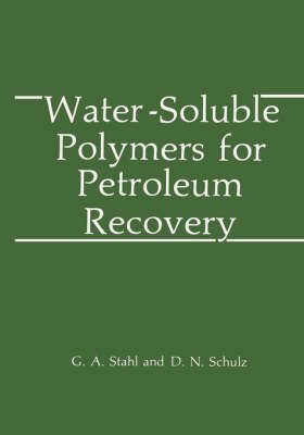 Water-Soluble Polymers for Petroleum Recovery 9780306429156 (Hardback)