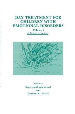 Day Treatment for Children With Emotional Disorders. Vol.1 a Model in Action