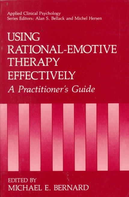 Using Rational-Emotive Therapy Effectively : A Practitioner's Guide