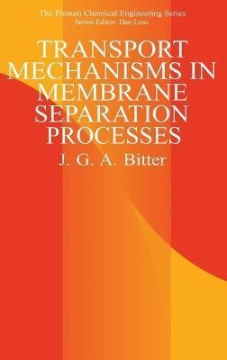Transport Mechanisms in Membrane Separation Processes 9780306438493