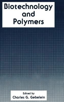 Biotechnology and Polymers 9780306440496 (Hardback)
