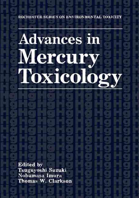 Advances in Mercury Toxicology 9780306441165 (Hardback)