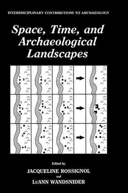 Space, Time and Archaeological Landscapes By Rossignol, Jacqueline