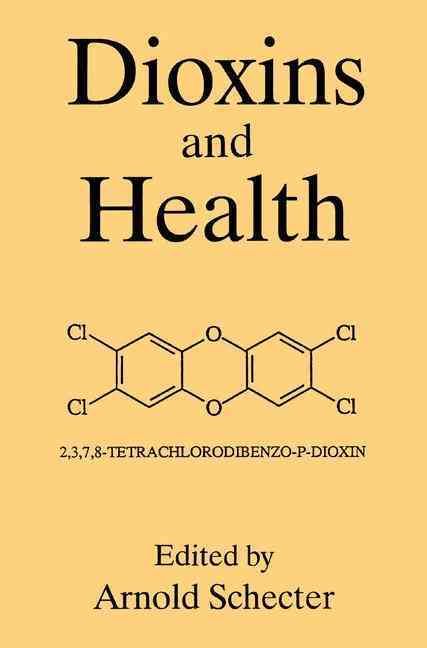 Dioxins and Health By Arnold Schecter 9780306447853 (Hardback)