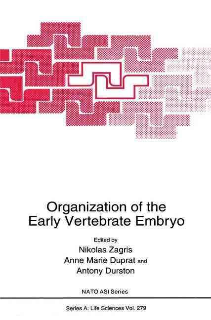 Organization of the Early Vertebrate Embryo By Zagris, Nikolas