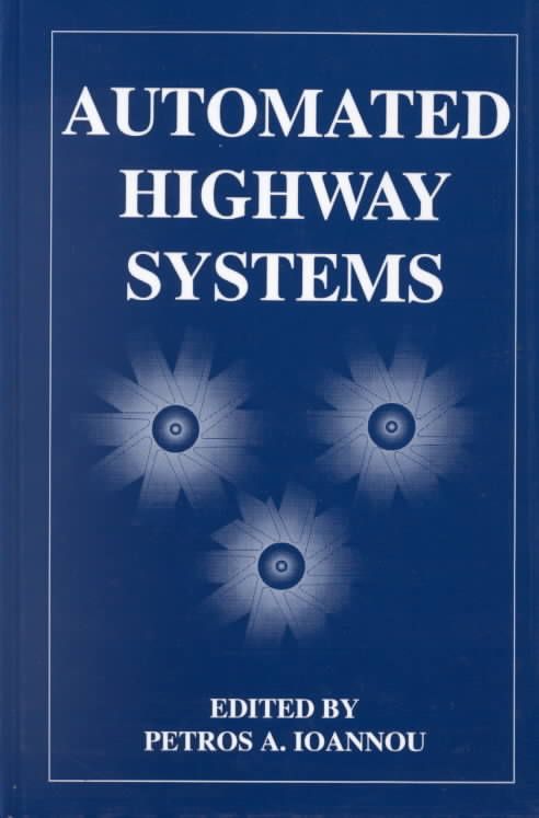 Automated Highway Systems By P. A. Ioannou 9780306454691 (Hardback)