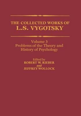 The Collected Works of L.S. Vygotsky. Volume 3 Problems of the Theory and History of Psychology
