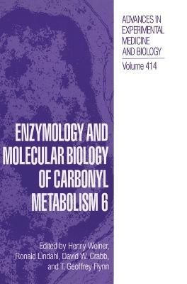 Enzymology and Molecular Biology of Carbonyl Metabolism 6 (Hardback)