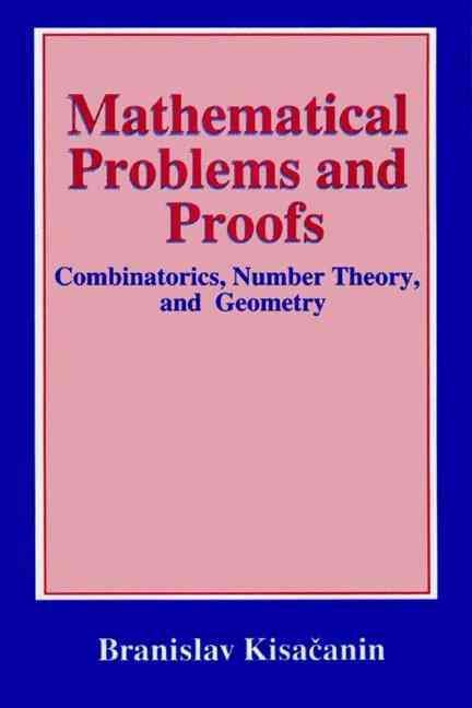 Mathematical Problems and Proofs By Branislav Kisacanin 9780306459672