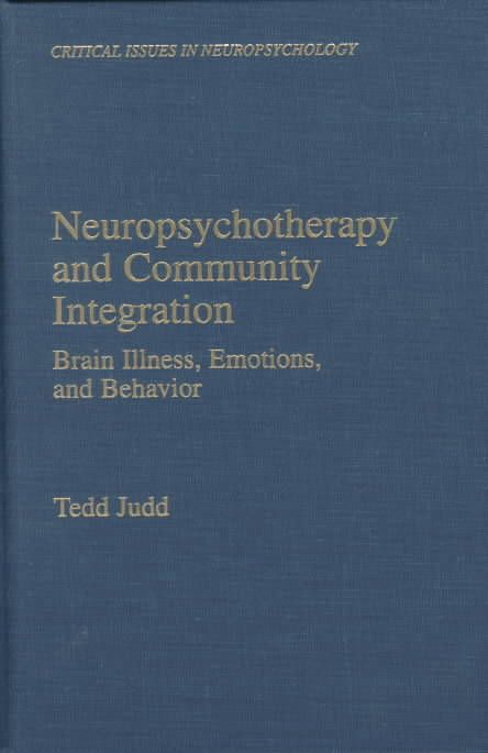Neuropsychotherapy and Community Integration By Tedd Judd (Hardback)