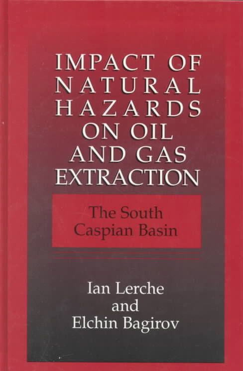 Impact of Natural Hazards on Oil and Gas Extraction 9780306462856
