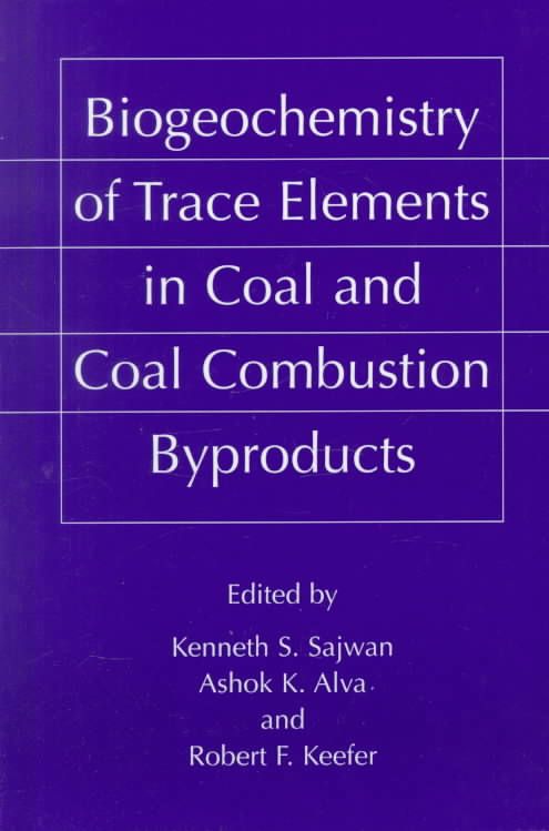 Biogeochemistry of Trace Elements in Coal and Coal Combustion Byproducts