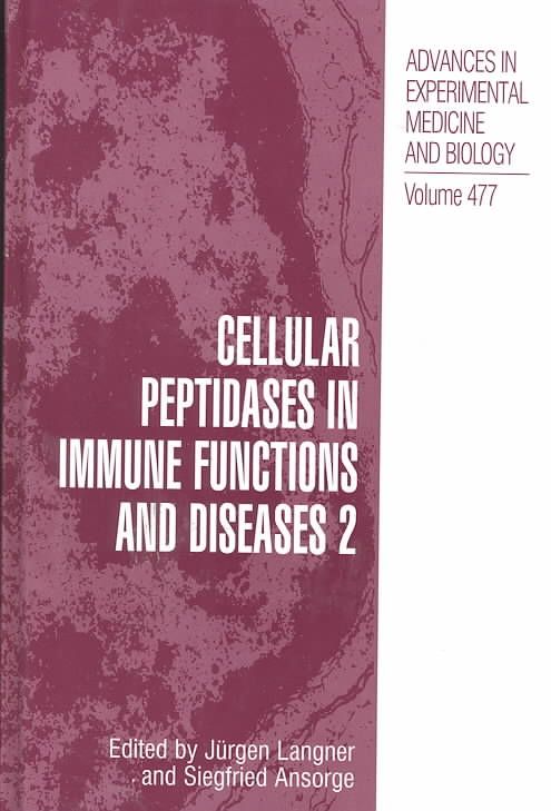 Cellular Peptidases in Immune Functions and Diseases 2 9780306463839