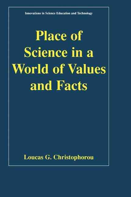 Place of Science in a World of Values and Facts By L. G. Christophorou