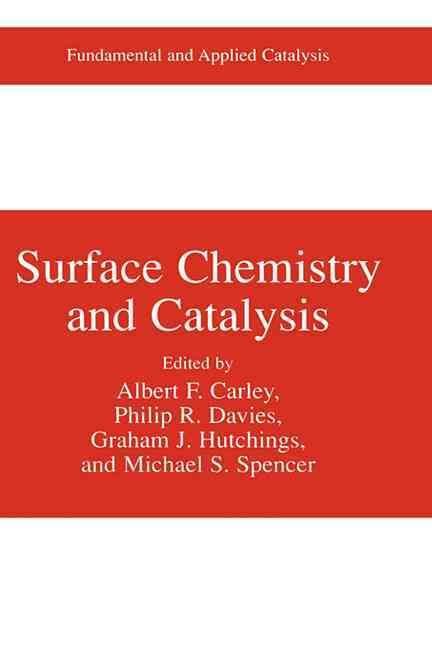 Surface Chemistry and Catalysis By M. W. Roberts, A. F. Carley