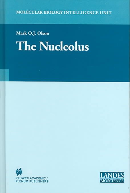 The Nucleolus By Mark O. J. Olson 9780306478734 (Hardback)