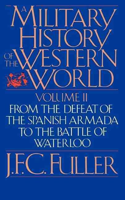 A Military History Of The Western World, Vol. II By J. Fuller