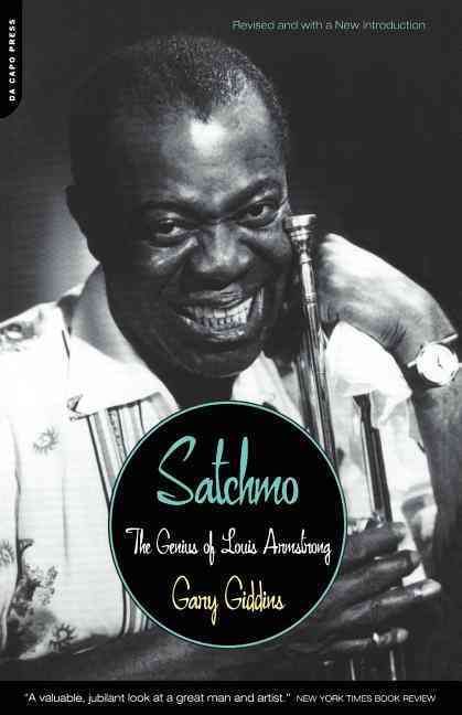 Satchmo: The Genius of Louis Armstrong By Giddins, Gary 9780306810138