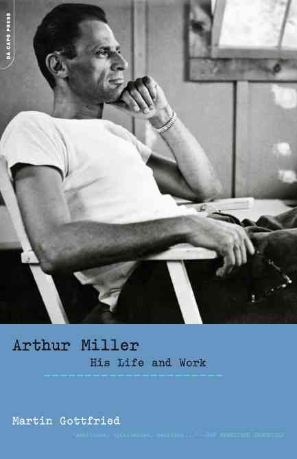 Arthur Miller By Martin Gottfried 9780306813771 (Paperback)