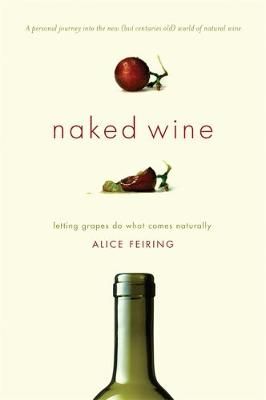 Naked Wine By Alice Feiring 9780306819537 (Hardback)