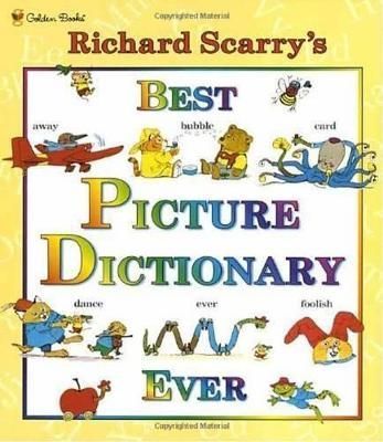 Richard Scarry's Best Picture Dictionary Ever By Richard Scarry