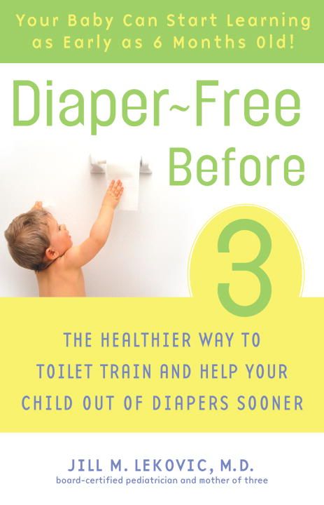 Diaper-Free Before 3 By Jill M. Lekovic 9780307237095 (Paperback)