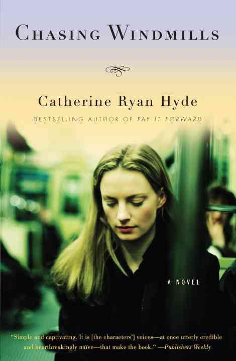 Chasing Windmills By Catherine Ryan Hyde 9780307279385 (Paperback)