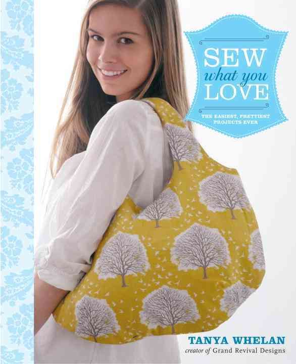 Sew What You Love By Tanya Whelan 9780307586735 (Paperback)