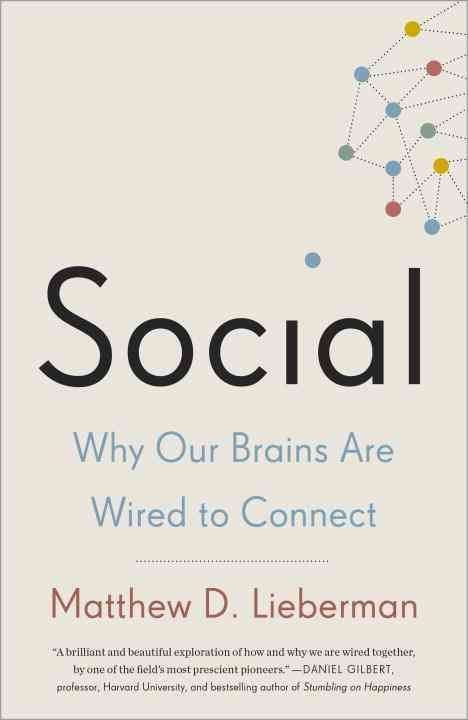 Social By Matthew D. Lieberman 9780307889102 (Paperback)