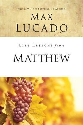 Life Lessons from Matthew: The Carpenter King By Lucado, Max