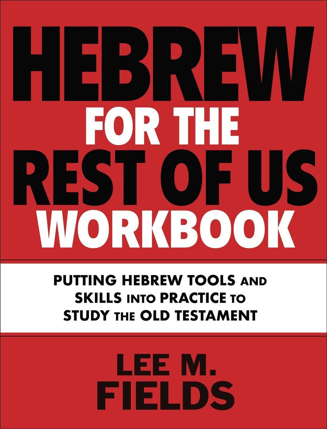 Hebrew for the Rest of Us Workbook By Lee M. Fields 9780310136149