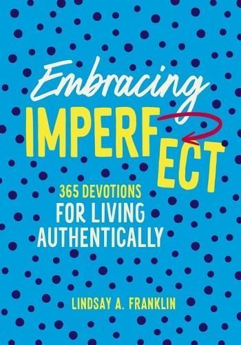 Embracing Imperfect By Lindsay A. Franklin 9780310155553 (Hardback)