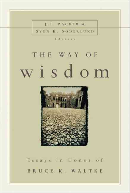 The Way of Wisdom By J. I. Packer 9780310227281 (Paperback)