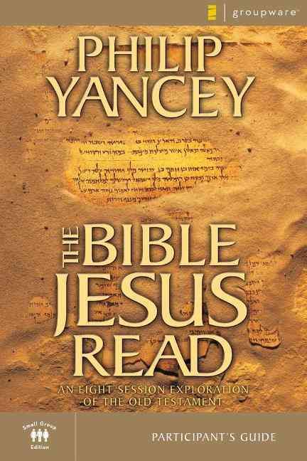 Bible Jesus Read Participant's Guide Softcover By Yancey, Philip