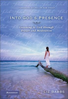 Into God's Presence: Listening to God through Prayer and Meditation