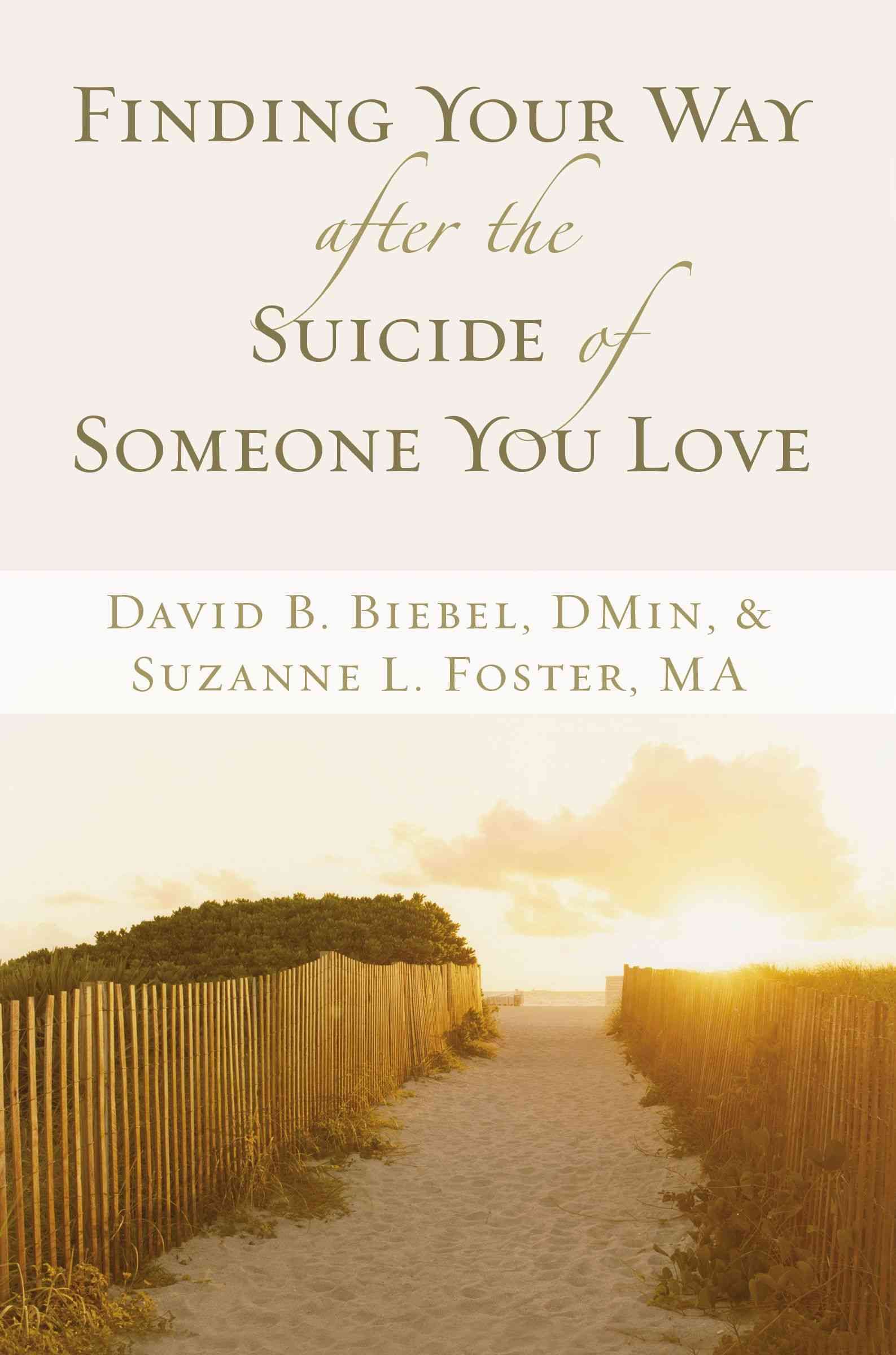 Finding Your Way After the Suicide of Someone You Love 9780310257578