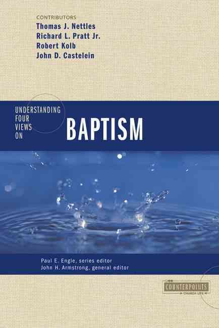Understanding Four Views on Baptism By Nettles, Tom J. 9780310262671