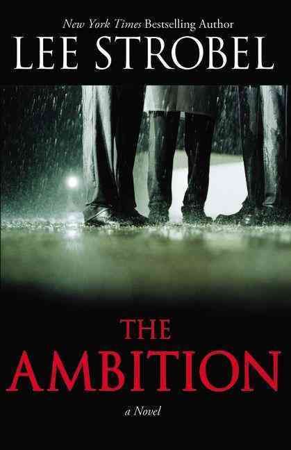 The Ambition By Lee Strobel 9780310292685 (Paperback)